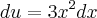 du={3x}^{2}dx