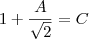 1+\frac{A}{\sqrt2}=C