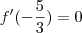 f'(-\frac{5}{3})=0