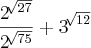 \frac{{2}^{\sqrt[]{27}}}{{2}^{\sqrt[]{75}}}+{3}^{\sqrt[]{12}}