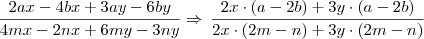 \frac {2ax - 4bx + 3ay - 6by}{4mx - 2nx + 6my - 3ny} \Rightarrow \, \frac {2x \cdot (a - 2b) + 3y \cdot (a - 2b)}{2x \cdot (2m - n) +3y \cdot (2m - n)}