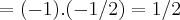 =(-1).(-1/2)=1/2