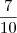 \frac{7}{10} \frac{7}{10}