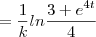 =\frac{1}{k}ln \frac{3 + {e}^{4t}}{4}