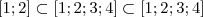 [1;2] \subset [1;2;3;4] \subset [1;2;3;4]