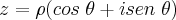 z = \rho (cos\;\theta + isen\;\theta)