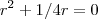 r^2 + 1/4 r = 0 r^2 + 1/4 r = 0
