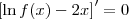 \left[\ln f(x) - 2x\right]^\prime = 0