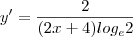 y' = \frac{2}{(2x + 4)log_e 2}