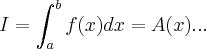 I=\int_{a}^{b}f(x)dx=A(x)...