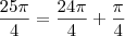 \frac{25\pi}{4}=\frac{24\pi}{4}+\frac{\pi}{4} \frac{25\pi}{4}=\frac{24\pi}{4}+\frac{\pi}{4}