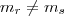 m_r \neq m_s m_r \neq m_s