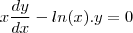 x\frac{dy}{dx}-ln(x).y=0
