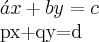 áx+by=c

px+qy=d