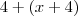 4+(x+4) 4+(x+4)