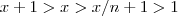 x +1 > x > x/n + 1 > 1 x +1 > x > x/n + 1 > 1