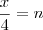 \frac{x}{4}&=&n