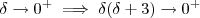 \delta \to 0^+  \implies  \delta(\delta +3)   \to 0^+