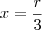 x = \frac{r}{3}