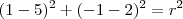 (1-5)^2 + (-1-2)^2 = r^2
