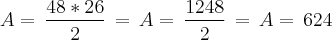 A=\,\frac{48*26}{2}\,=\, A=\,\frac{1248}{2}\,=\,A=\, 624