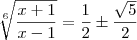 \sqrt[6]{\frac{x+1}{x-1}}=\frac{1}{2}\pm\frac{\sqrt{5}}{2}
