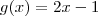 g(x)=2x-1