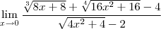 \lim_{x\to0}\frac{\sqrt[3]{8x+8}+\sqrt[4]{16x^2+16}-4}{\sqrt{4x^2+4}-2}