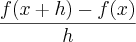 \frac{f(x + h)- f(x)}{h}