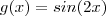 g(x) = sin(2x) g(x) = sin(2x)