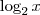 \log_2 x \log_2 x