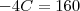-4C=160