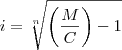 i=\sqrt[n]{\left(\frac{M}{C}\right)-1}
