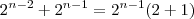 2^{n-2} + 2^{n-1} = 2^{n-1}(2 + 1)