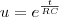 u=e^{\frac{t}{RC}}