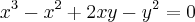 x^3 -x^2 +2xy -y^2 = 0