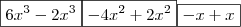 \boxed{6x^3-2x^3} \boxed{-4x^2+2x^2} \boxed{-x+x} \boxed{6x^3-2x^3} \boxed{-4x^2+2x^2} \boxed{-x+x}
