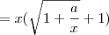 =x(\sqrt{1+\frac{a}{x}}+1)