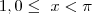 1, 0\leq\ x <\pi