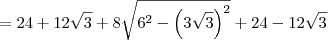= 24 + 12\sqrt{3} + 8\sqrt{6^2 - \left(3\sqrt{3}\right)^2} + 24 - 12\sqrt{3}