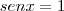 senx = 1 senx = 1