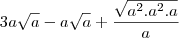 3a\sqrt{a} - a\sqrt{a} + \frac{\sqrt{{a}^{2}.{a}^{2}.a}}{a}