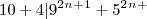 10+4|9^2^n^+^1 + 5^2^n^+^ 10+4|9^2^n^+^1 + 5^2^n^+^