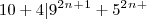 10+4|9^2^n^+^1 + 5^2^n^+^