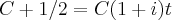 C + 1/2 = C (1+i){t}^{} C + 1/2 = C (1+i){t}^{}