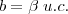 b=\beta\;u.c. b=\beta\;u.c.