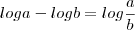 log a - log b = log\frac{a}{b}
