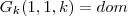 G_{k}(1,1,k) = \terc{dom}