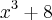 {x}^{3}+8