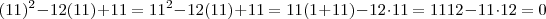 (11)^2 - 12(11) +11 =  11^2 -12(11) + 11   =  11 (1 + 11)   - 12 \cdot 11 =   11 \ccot 12 -  11 \cdot 12  =  0